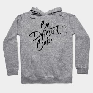 Be Different Babe Loving Handwritten Affirmation Quote Hoodie